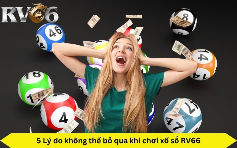 xổ số RV66 lựa chọn hàng đầu cho cược thủ