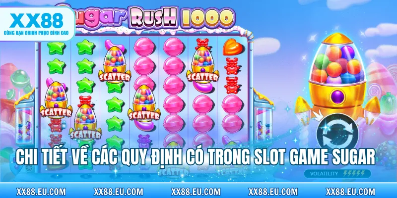 Chi tiết về các quy định có trong slot game Sugar Rush