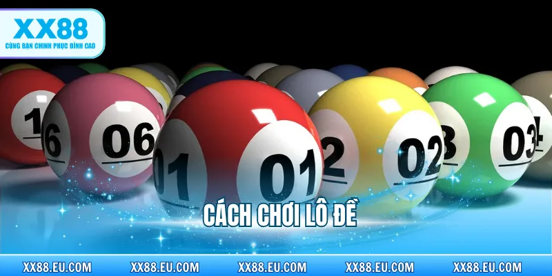 Cách Chơi Lô Đề