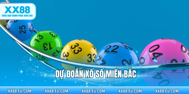 Dự Đoán Xổ Số Miền Bắc